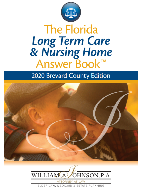 the florida long term care & Nursing home answer book 2020 brevard county edition william a. johnson, P.A. attorney at law